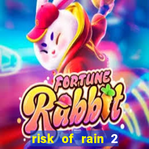 risk of rain 2 tier list